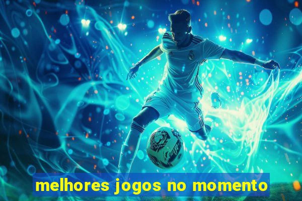 melhores jogos no momento